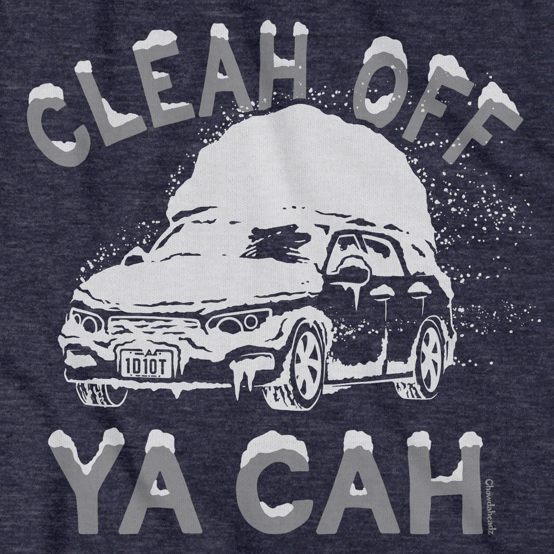 Cleah Off Ya Cah T-Shirt - Chowdaheadz