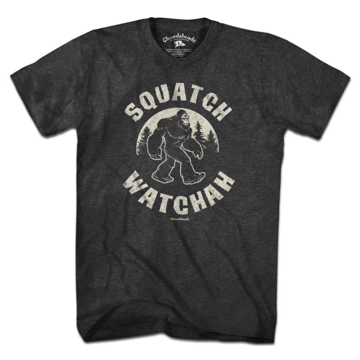 Squatch Watchah T-Shirt - Chowdaheadz