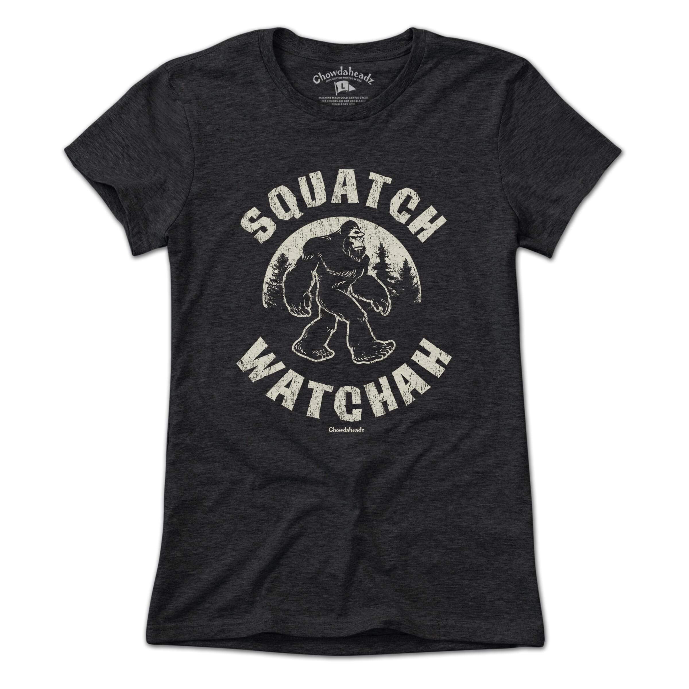 Squatch Watchah T-Shirt - Chowdaheadz