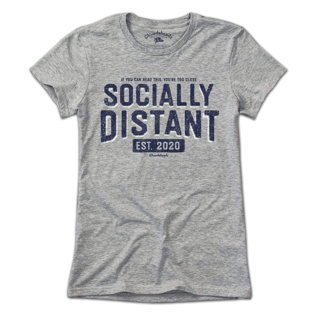 Socially Distant T-Shirt - Chowdaheadz