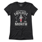 Work-From-Home Employee of the Month T-Shirt - Chowdaheadz
