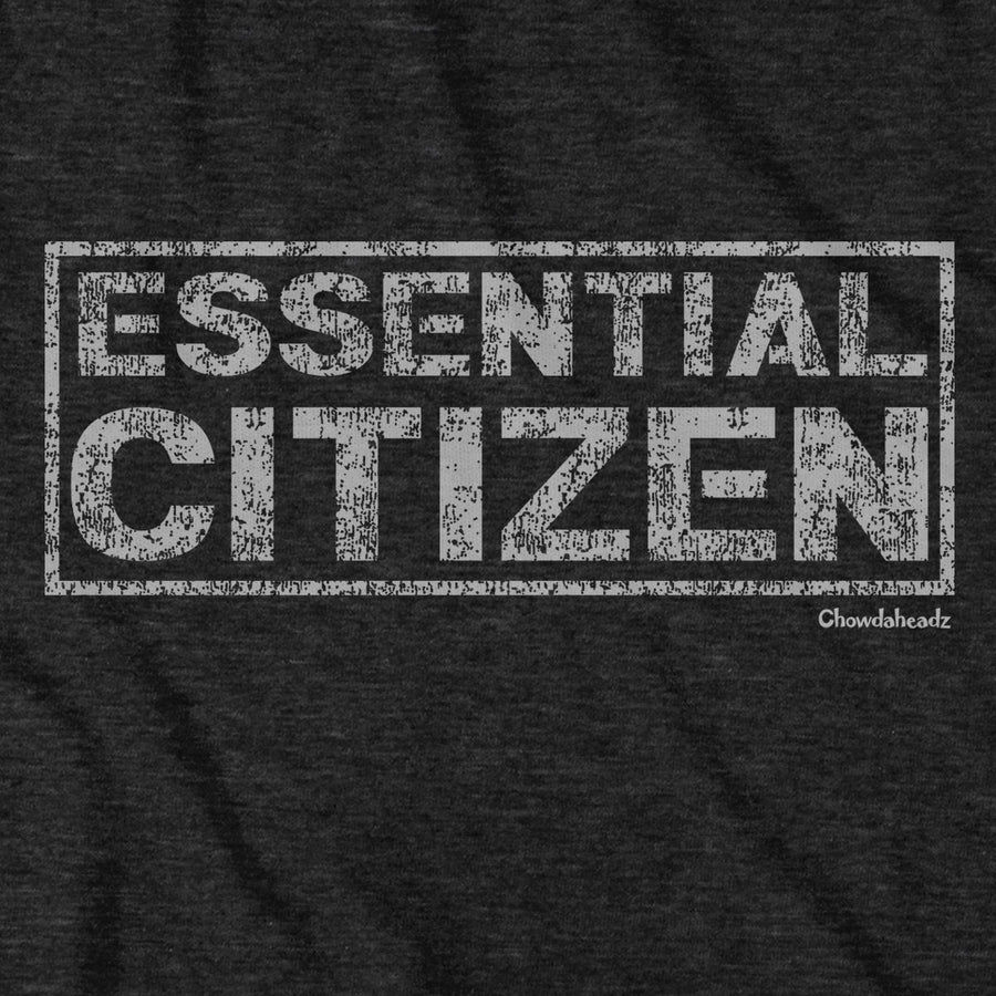 Essential Citizen T-Shirt - Chowdaheadz