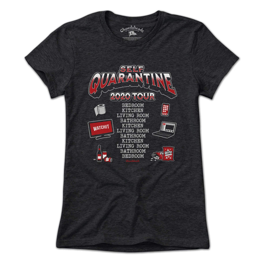 Self-Quarantine 2020 Tour T-Shirt - Chowdaheadz