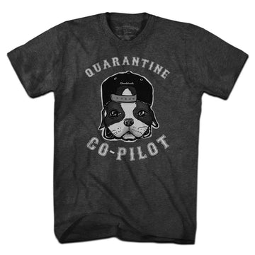 Quarantine Co-Pilot Dog T-Shirt - Chowdaheadz