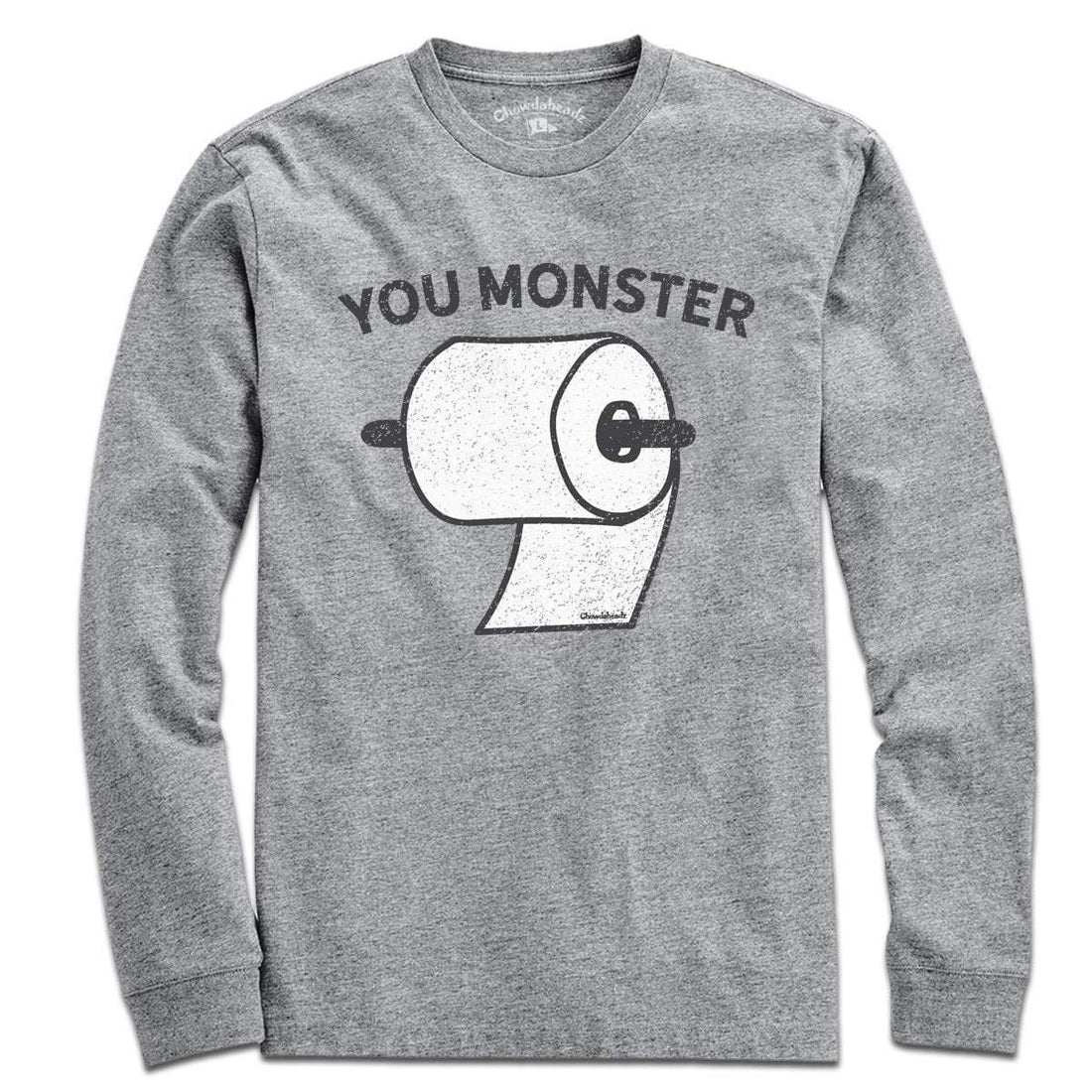 You Monster T-Shirt - Chowdaheadz