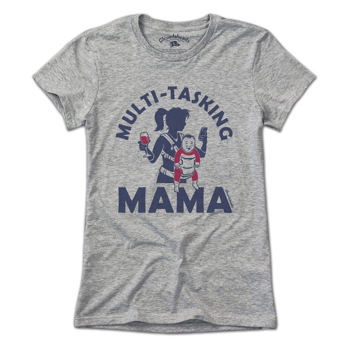 Multi-Tasking Mama T-Shirt - Chowdaheadz