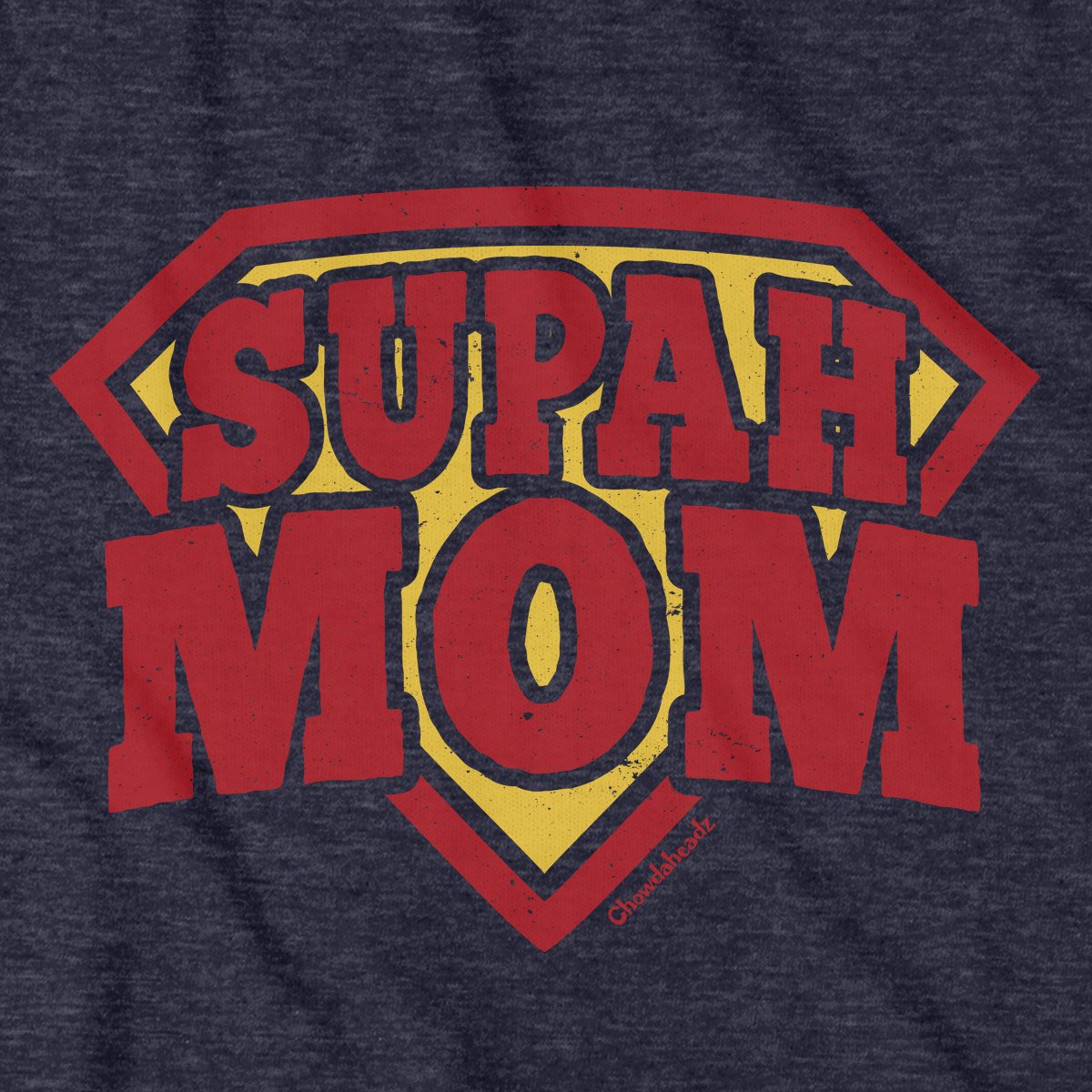 Supah Mom T-shirt - Chowdaheadz
