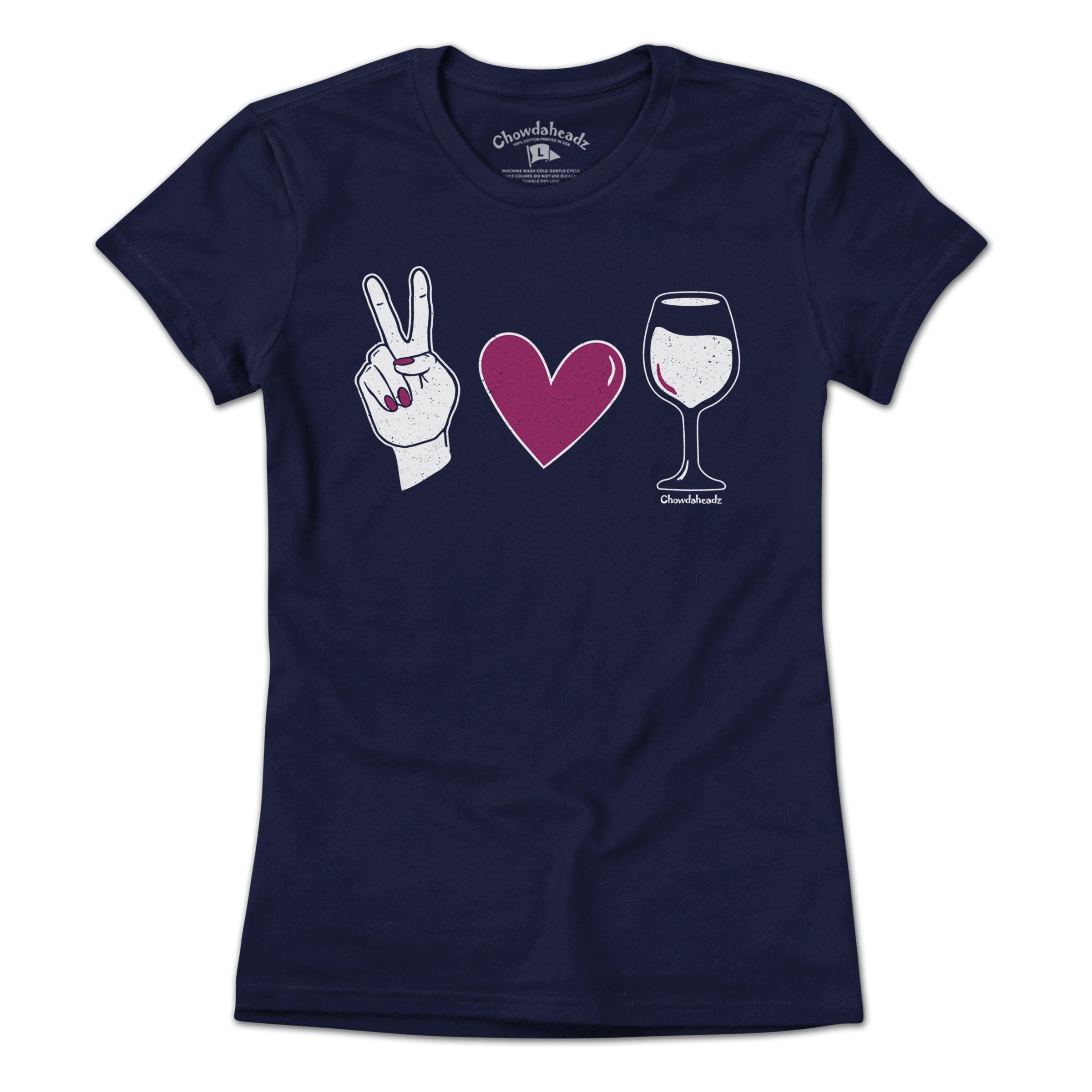 Peace Love & Wine T-Shirt - Chowdaheadz