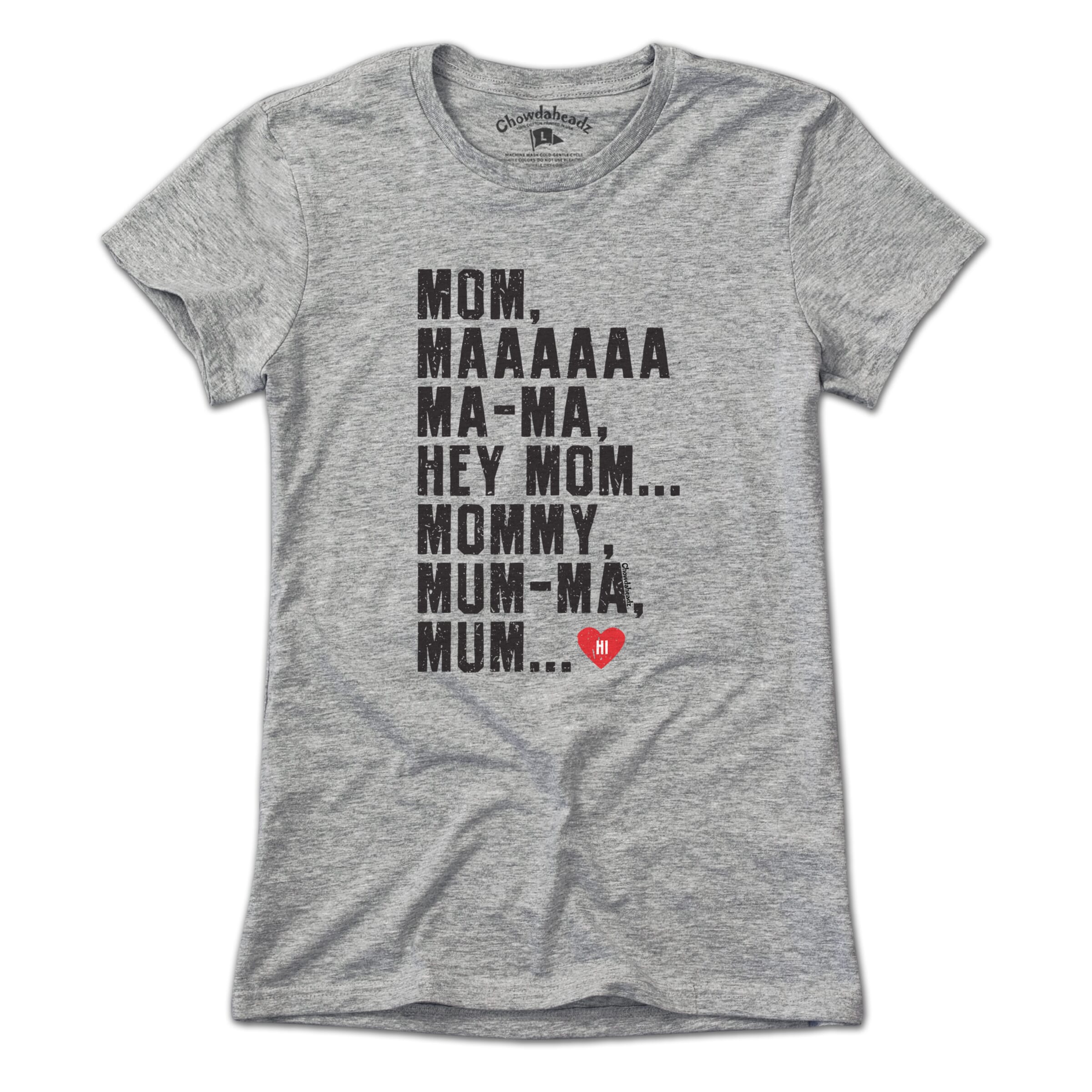 Hey Mom T-Shirt - Chowdaheadz