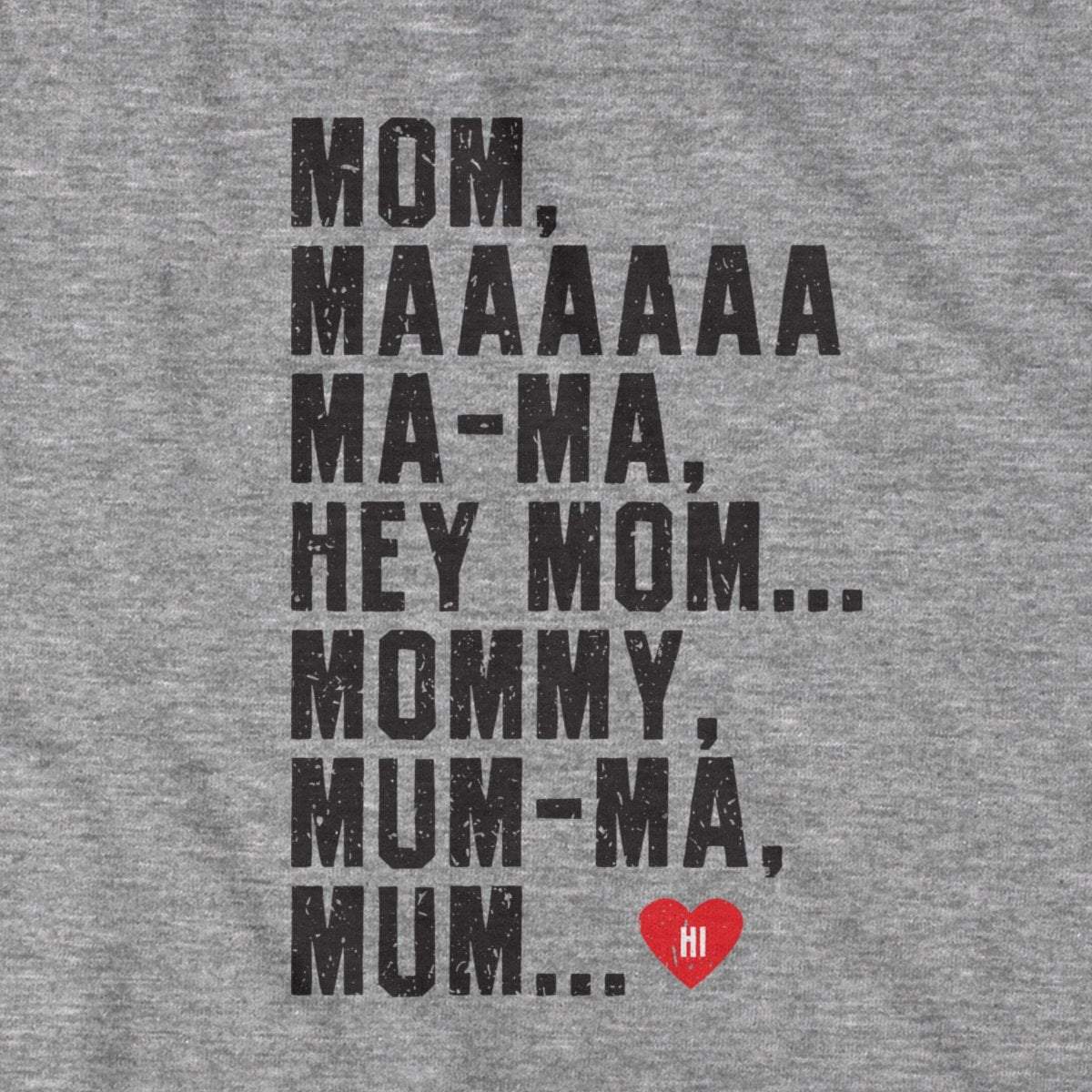 Hey Mom T-Shirt - Chowdaheadz
