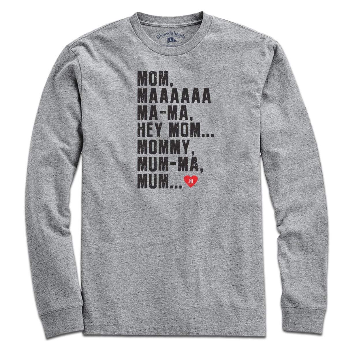 Hey Mom T-Shirt - Chowdaheadz