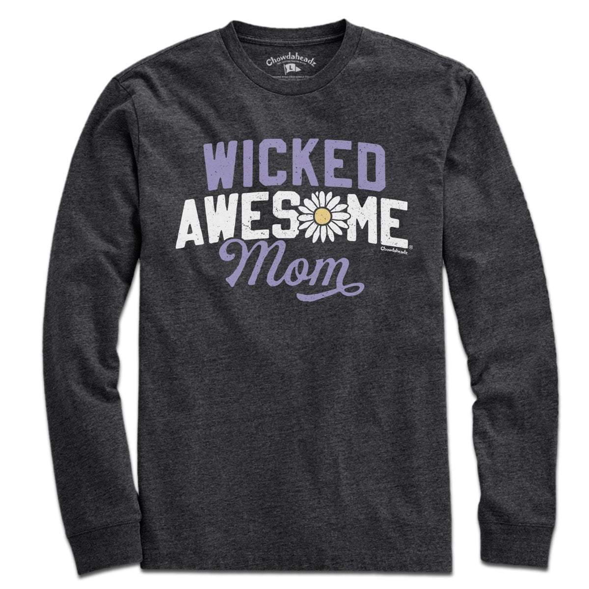 Wicked Awesome Mom T-Shirt - Chowdaheadz