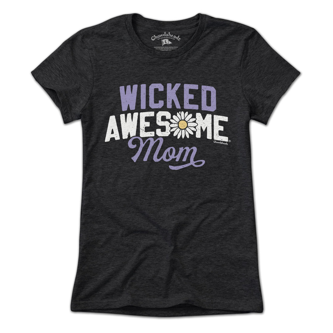 Wicked Awesome Mom T-Shirt - Chowdaheadz