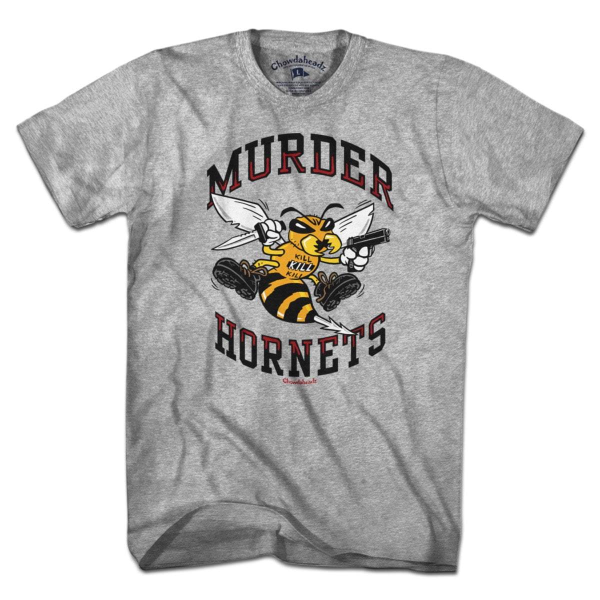 Murder Hornets T-Shirt - Chowdaheadz