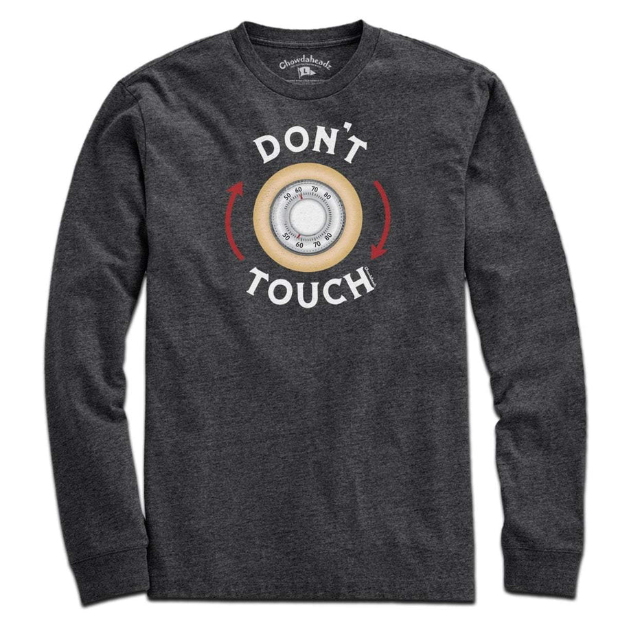 Don't Touch Thermostat T-Shirt - Chowdaheadz