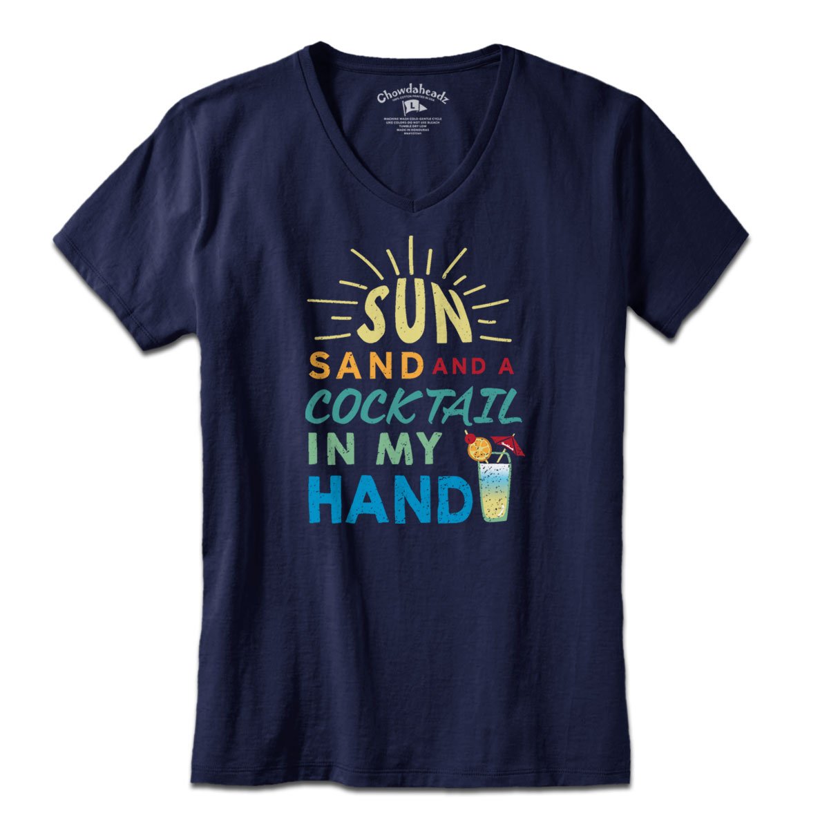 Sun, Sand & A Cocktail In My Hand T-Shirt - Chowdaheadz