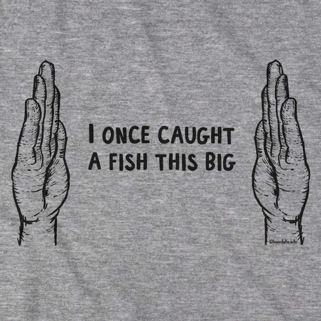 Big Fish T-Shirt - Chowdaheadz