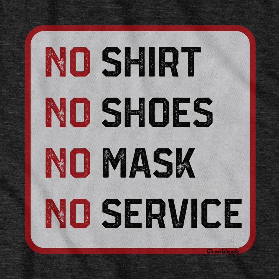 No Mask No Service Sign T-Shirt - Chowdaheadz