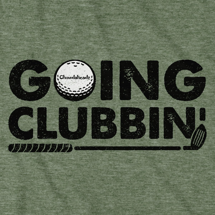 Going Clubbin' Golf T-Shirt - Chowdaheadz