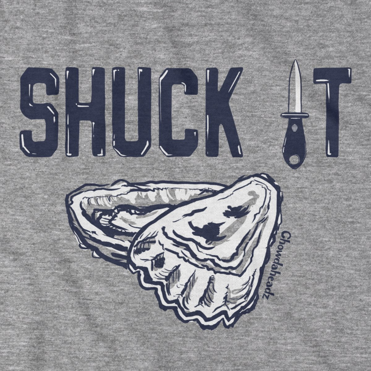 Shuck It T-Shirt - Chowdaheadz