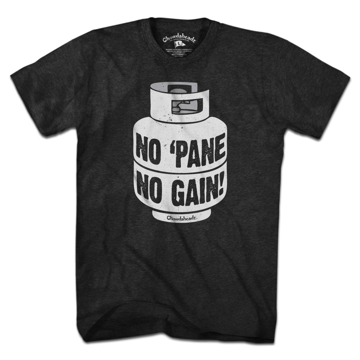 No 'Pane, No Gain T-Shirt - Chowdaheadz
