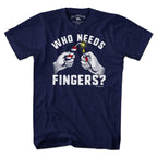 Who Needs Fingers? T-Shirt - Chowdaheadz
