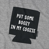 Put Some Boozy In My Coozie T-Shirt - Chowdaheadz