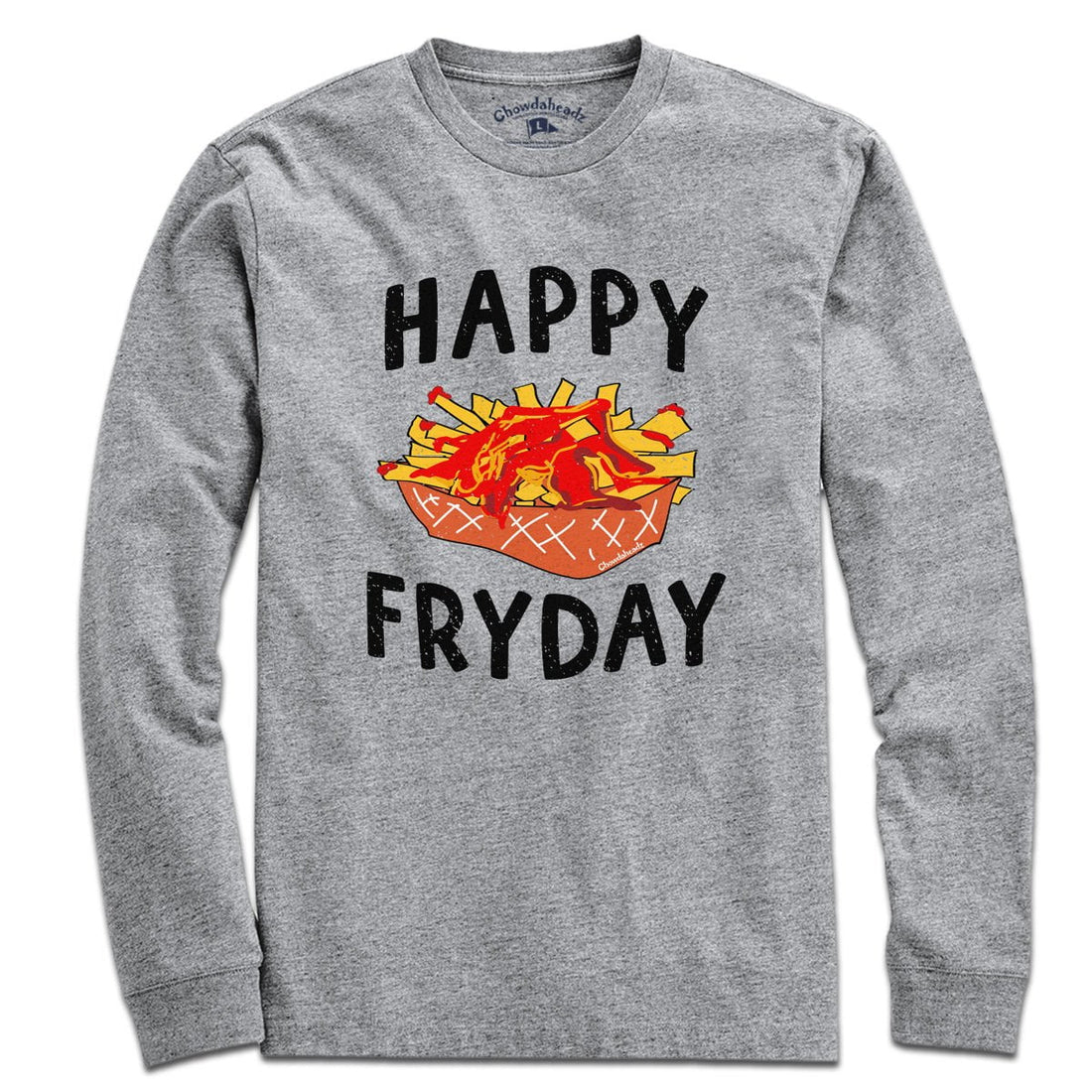 Happy Fryday T-Shirt - Chowdaheadz