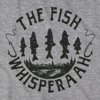 The Fish Whisperaah T-Shirt - Chowdaheadz