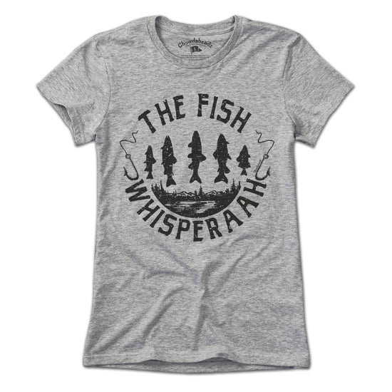 The Fish Whisperaah T-Shirt – Chowdaheadz