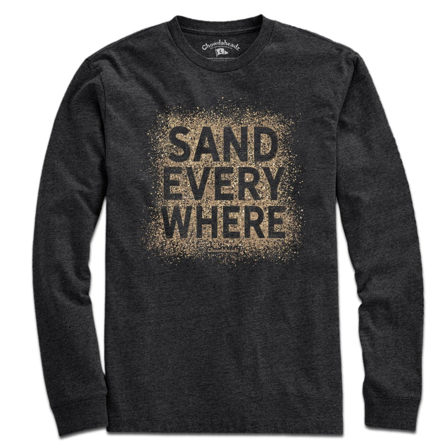 Sand Everywhere T-Shirt - Chowdaheadz