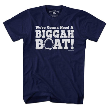 We're Gonna Need A Biggah Boat T-shirt - Chowdaheadz