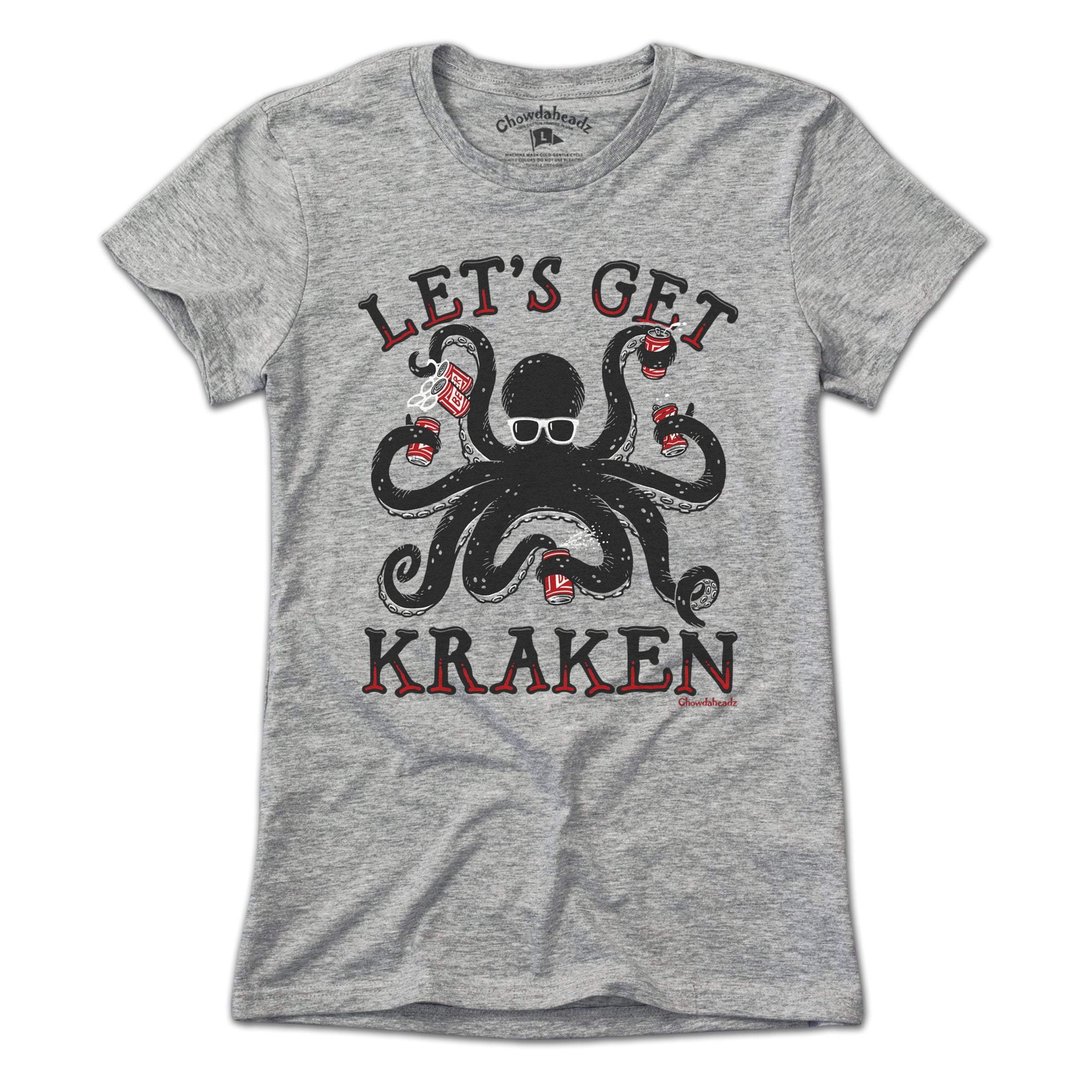Let's Get Kraken T-Shirt - Chowdaheadz