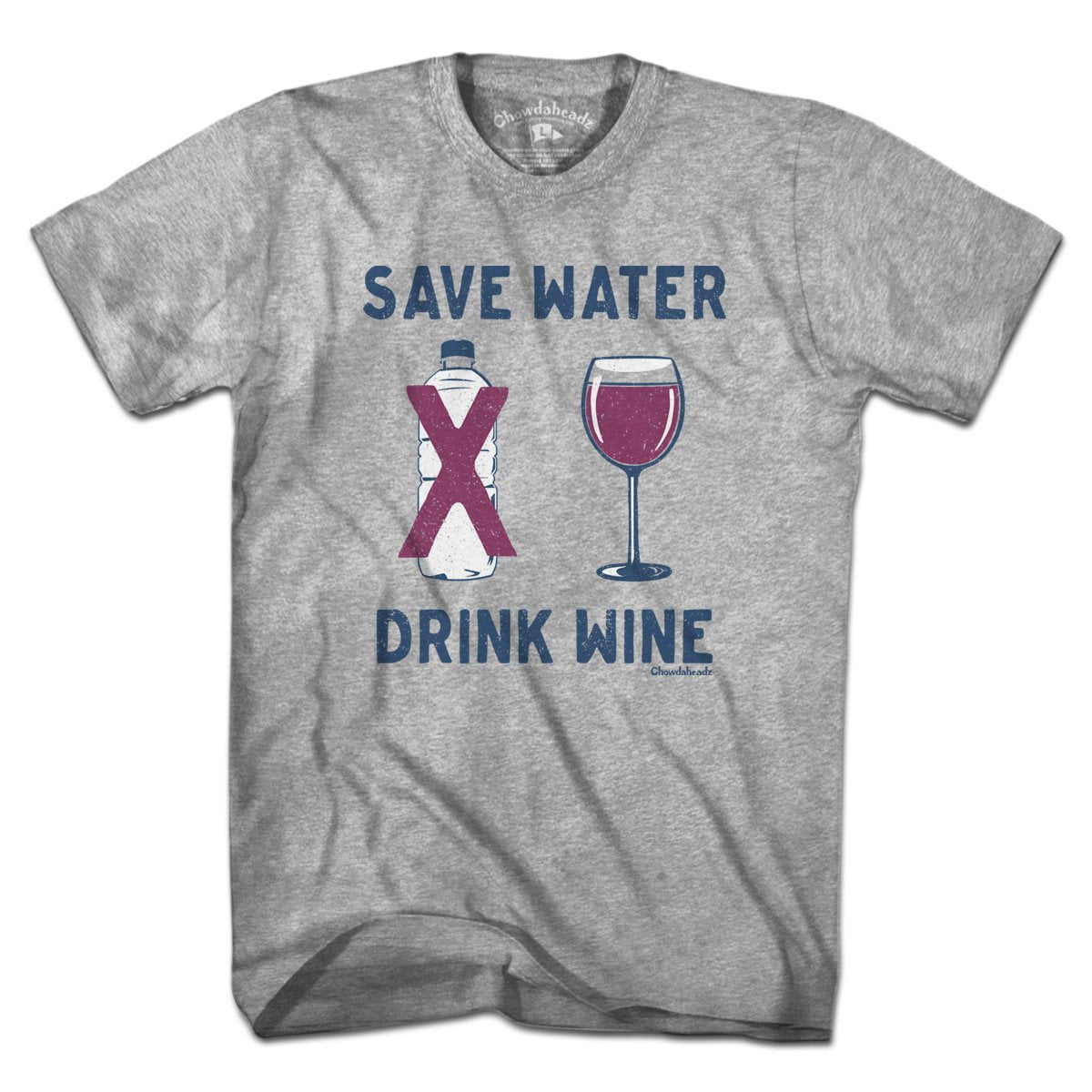 Save Water Drink Wine T-Shirt - Chowdaheadz