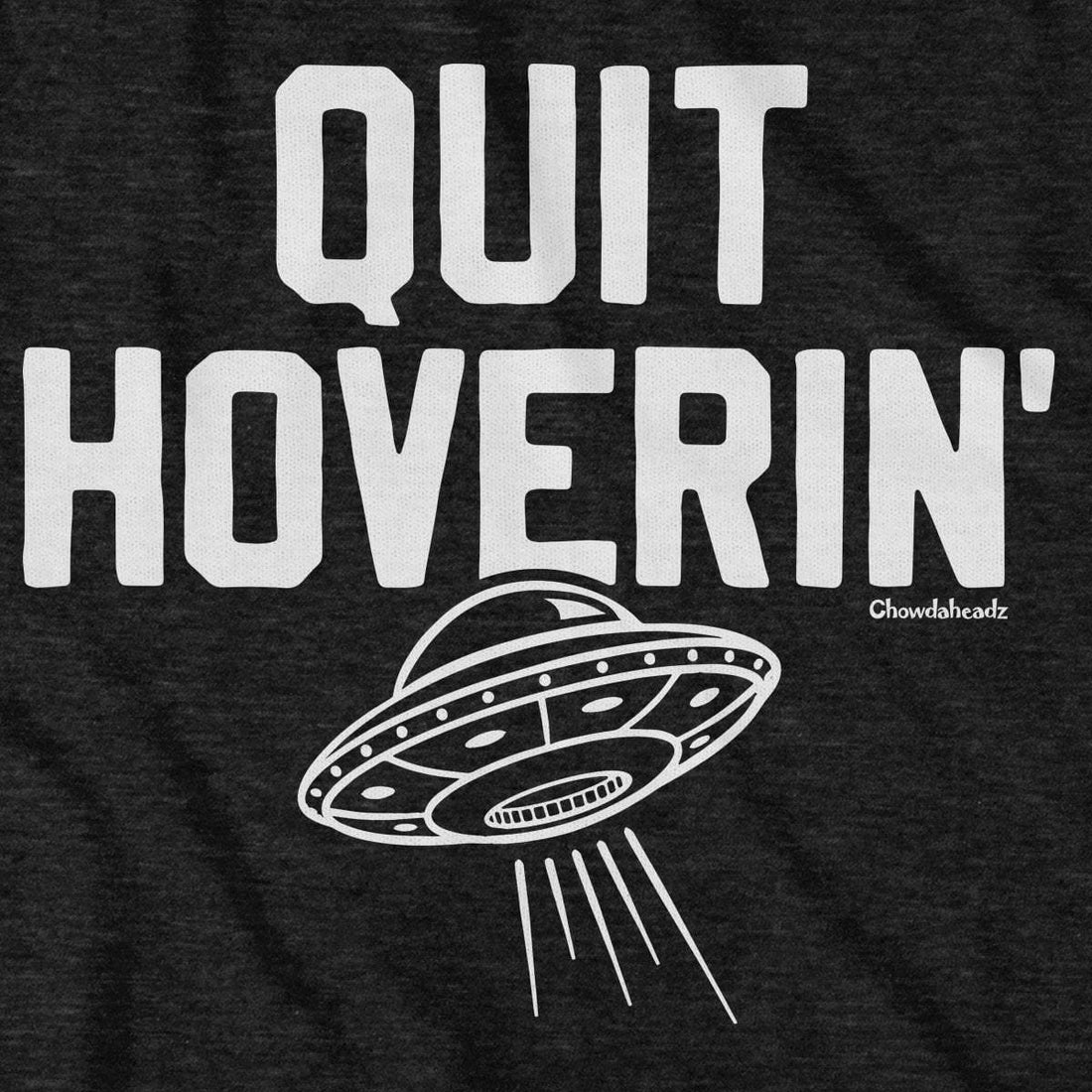 Quit Hoverin&
