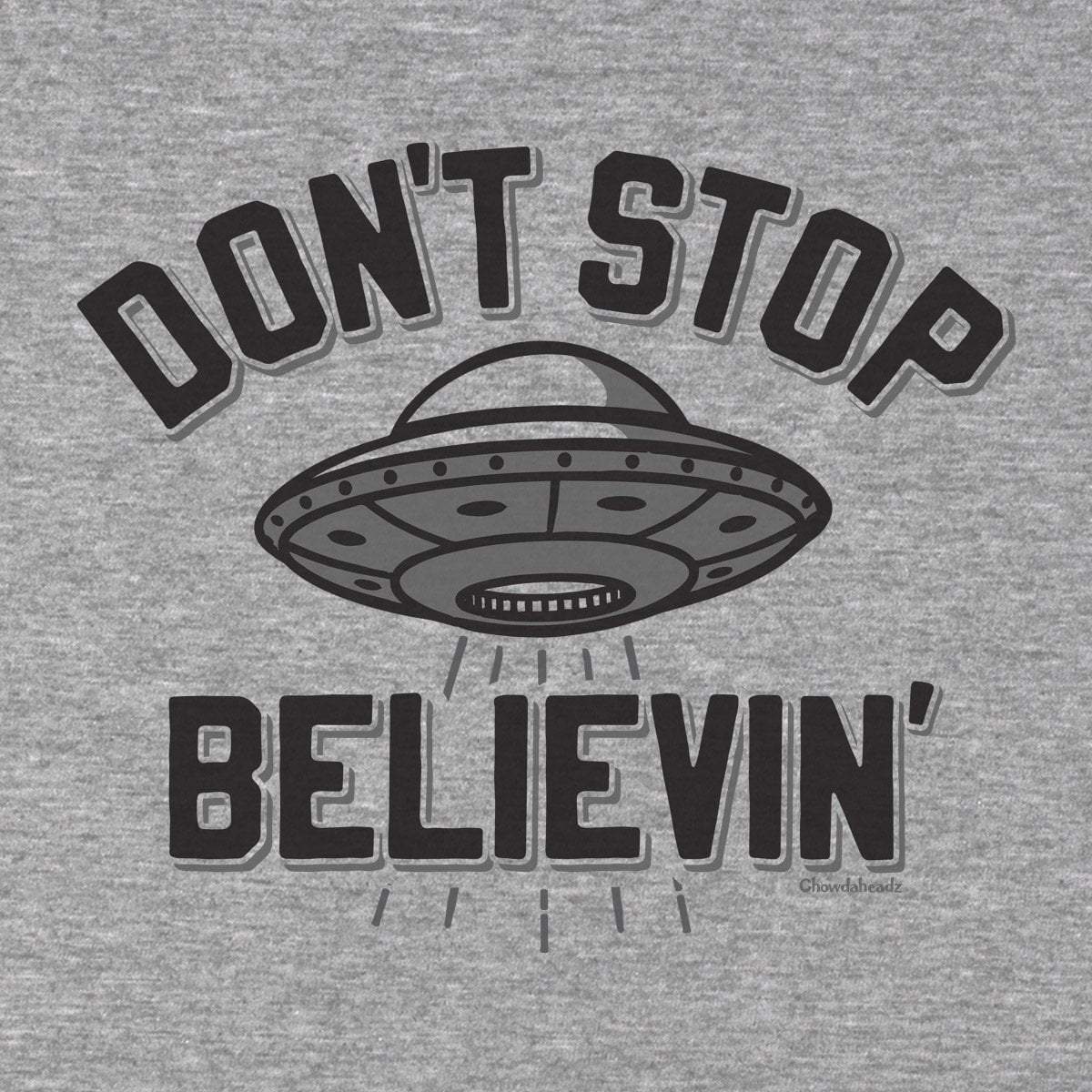 Don't Stop Believin' UFO T-Shirt - Chowdaheadz