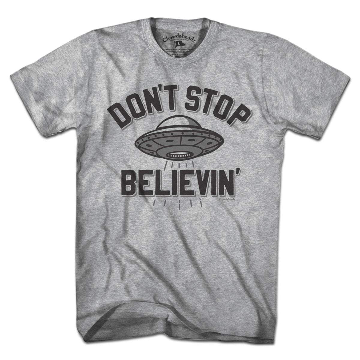 Don't Stop Believin' UFO T-Shirt - Chowdaheadz