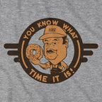 You Know What Time It Is T-Shirt - Chowdaheadz