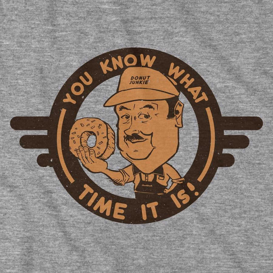 You Know What Time It Is T-Shirt - Chowdaheadz