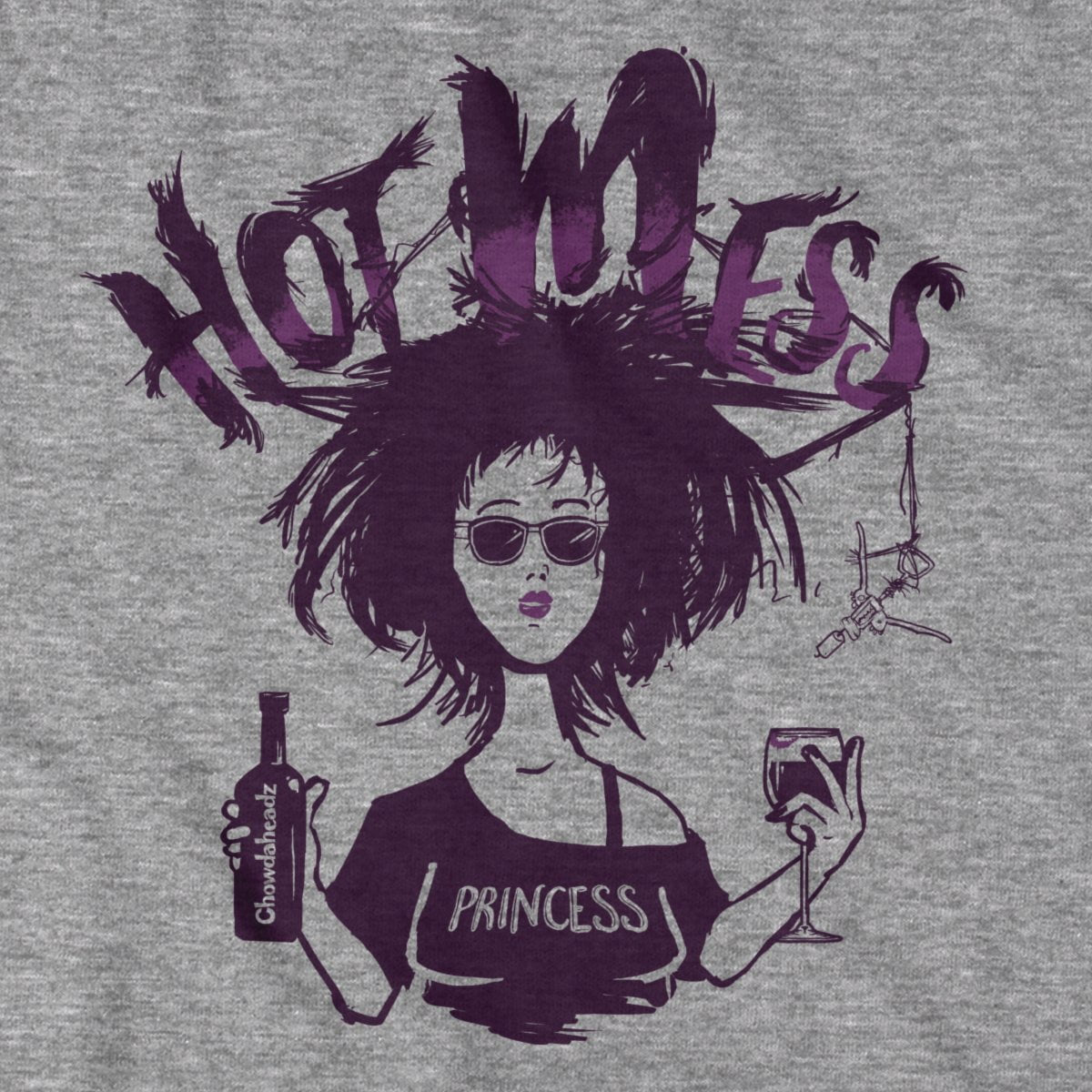 Hot Mess Princess T-Shirt - Chowdaheadz