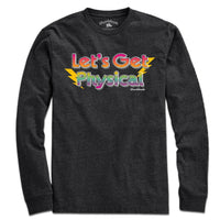 Let's Get Physical T-Shirt - Chowdaheadz