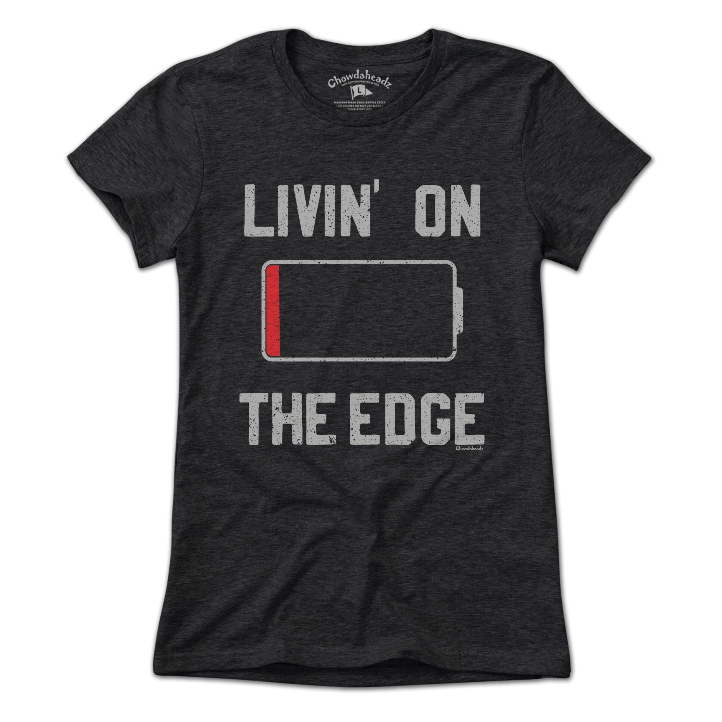 Livin' On The Edge T-Shirt - Chowdaheadz