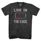 Livin' On The Edge T-Shirt - Chowdaheadz