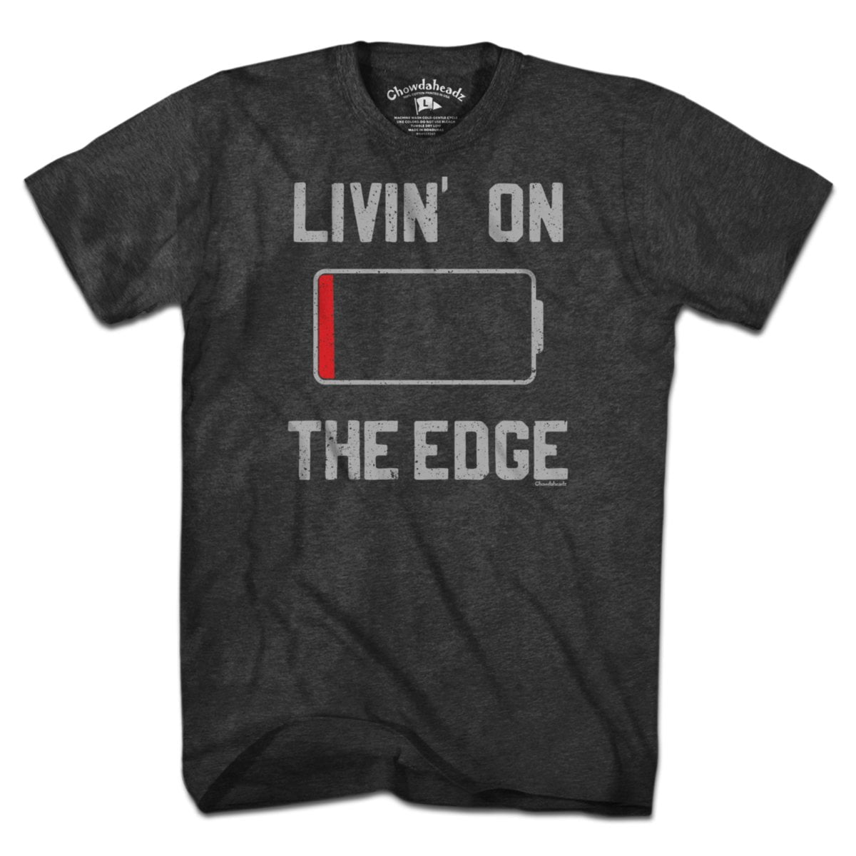Livin' On The Edge T-Shirt - Chowdaheadz