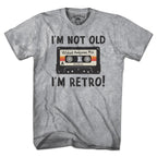I'm Not Old I'm Retro T-Shirt - Chowdaheadz