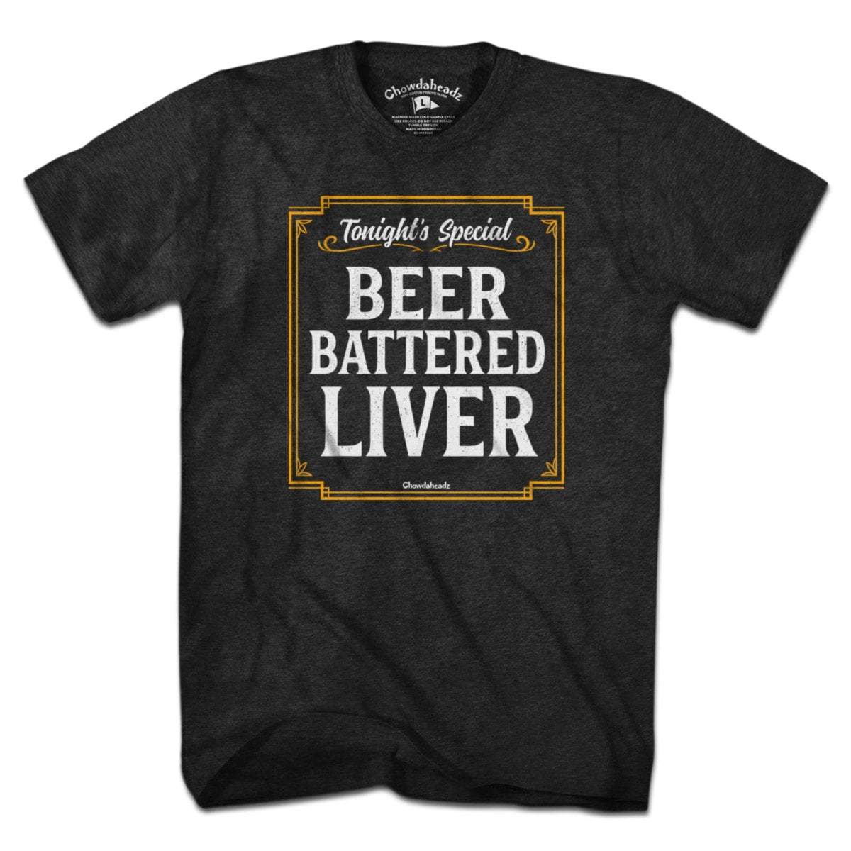 Beer Battered Liver T-Shirt - Chowdaheadz