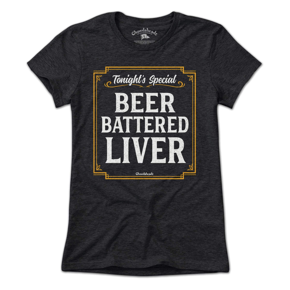 Beer Battered Liver T-Shirt - Chowdaheadz