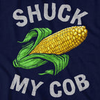 Shuck My Cob T-Shirt - Chowdaheadz