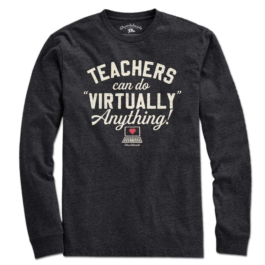 Teachers Can Do Virtually Anything T-Shirt - Chowdaheadz