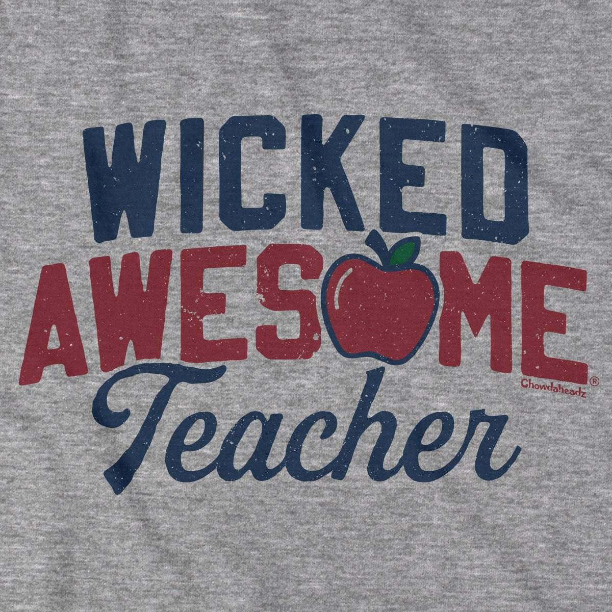 Wicked Awesome Teacher T-Shirt - Chowdaheadz